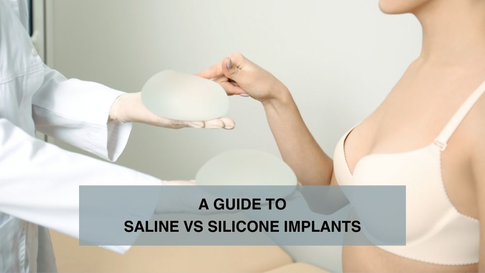 A Guide to Saline vs Silicone Implants