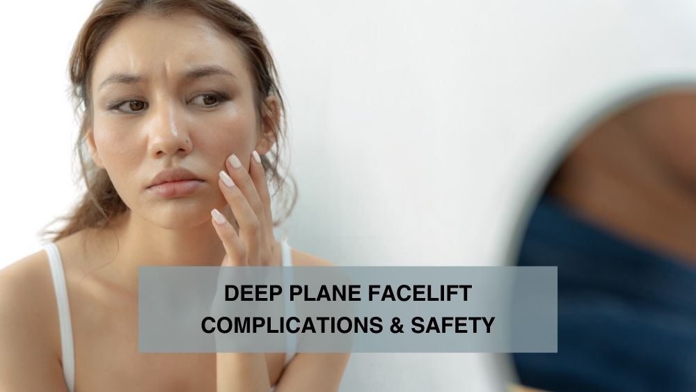 Deep Plane Facelift Complications & Safety