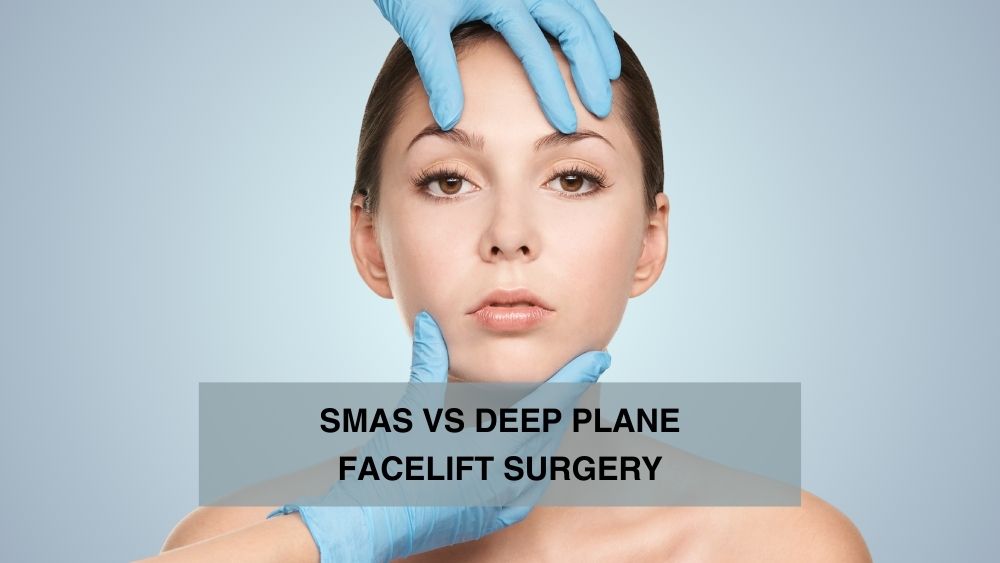 SMAS vs Deep Plane Facelift Surgery