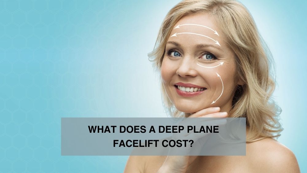 What Does a Deep Plane Facelift Cost?