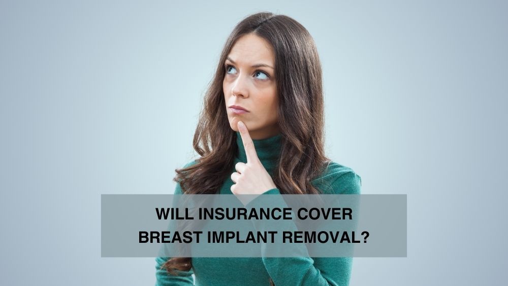 Will Insurance Cover Breast Implant Removal?