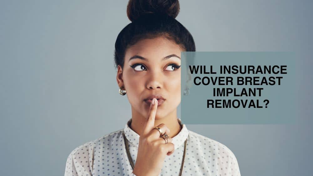 Will Insurance Cover Breast Implant Removal