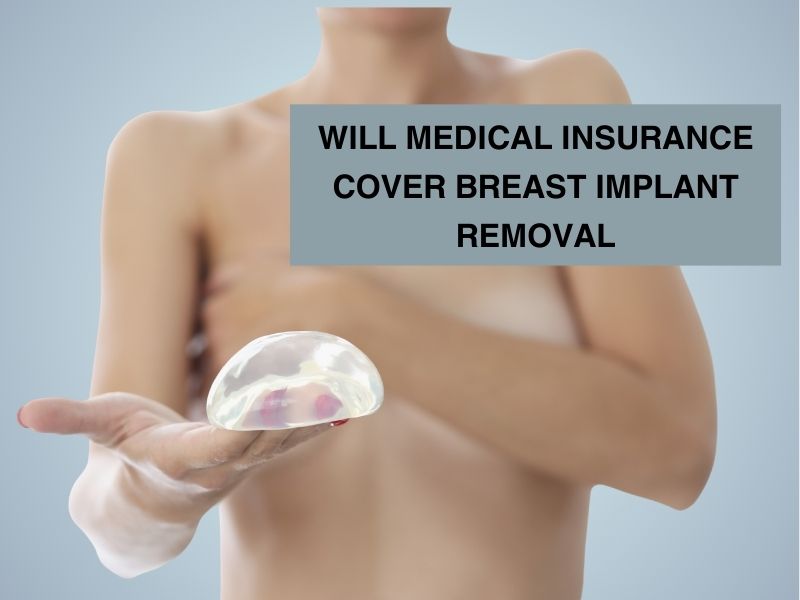 will medical insurance cover breast implant removal